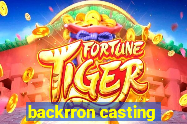 backrron casting